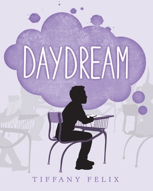 Daydream【電子書籍】[ Tiffany Felix ]