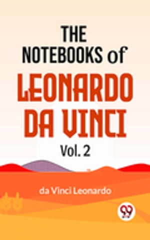 The Notebooks Of Leonardo Da Vinci Vol.2