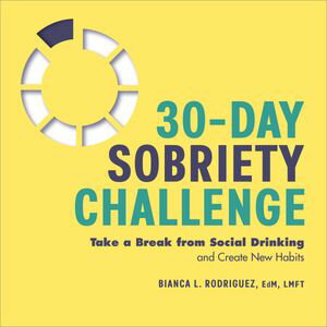 30-Day Sobriety Challenge Take a Break from Social Drinking and Create New Habits