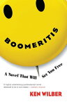 Boomeritis A Novel That Will Set You Free!【電子書籍】[ Ken Wilber ]