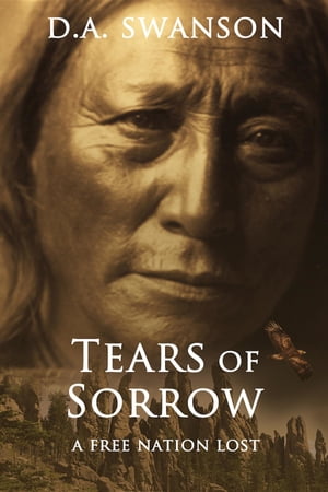 Tears Of Sorrow【電子書籍】[ Dale A Swanso