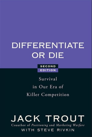 Differentiate or Die Survival in Our Era of Killer Competition