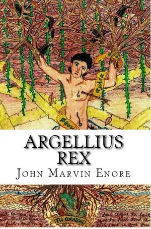 Argellius Rex: A Poetry Collection Dedicated to Unrequited Love