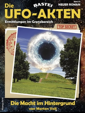 Die UFO-AKTEN 50 Die Macht im Hintergrund