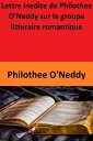 Lettre inedite de Philothee O'Neddy sur le groupe litteraire romantique