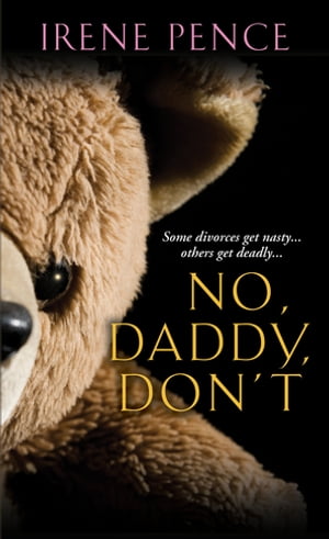 No, Daddy, Don’t!: A Father's Murderous Act Of