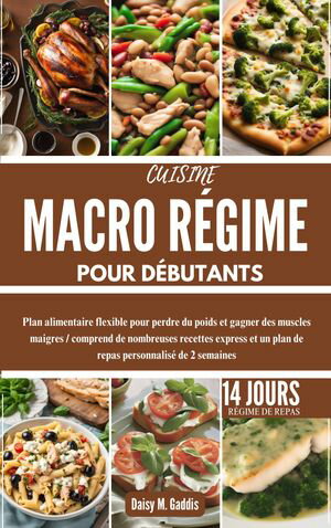 CUISINE MACRO RÉGIME POUR DÉBUTANTS