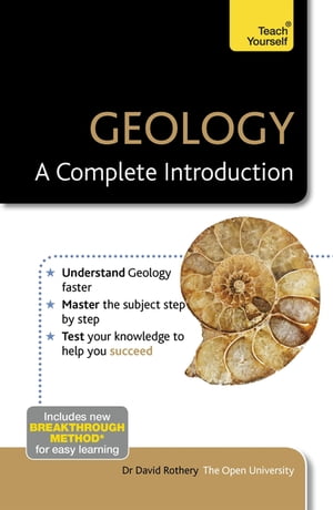 Geology: A Complete Introduction: Teach Yourself【電子書籍】[ David Rothery ]
