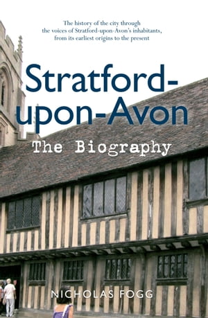 Stratford-upon-Avon The Biography【電子書籍