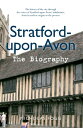 Stratford-upon-Avon The Biography【電子書籍】[ Nicholas Fogg ]