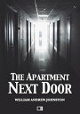 The apartment next door【電子書籍】[ William Andrew Johnston ]