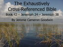 ŷKoboŻҽҥȥ㤨Book 42 ? Jeremiah 24 ? Jeremiah 38 - Exhaustively Cross-Referenced Bible A Unique Work To Explore Your Bible As Never BeforeŻҽҡ[ Jerome Cameron Goodwin ]פβǤʤ133ߤˤʤޤ