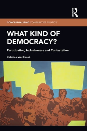 What Kind of Democracy?
