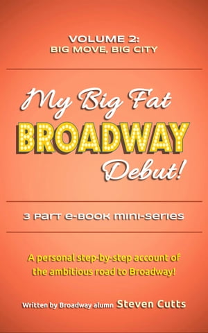 My Big Fat Broadway Debut! Volume 2: Big Move, Big City