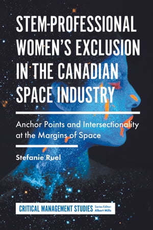 STEM-Professional Women's Exclusion in the Canadian Space Industry