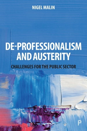 De-Professionalism and Austerity Challenges for 