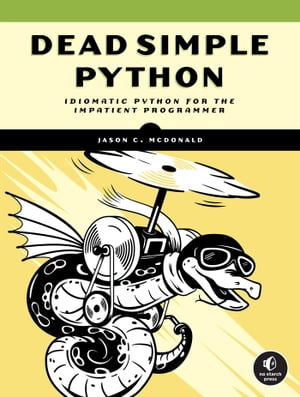 Dead Simple Python Idiomatic Python for the Impatient Programmer