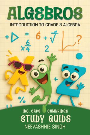 Algebros - Introduction to Grade 8 - Algebra Study guide【電子書籍】[ Neevashnie Singh ]