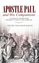 ŷKoboŻҽҥȥ㤨Apostle Paul and His Companions A Complete Information for Bible Students and ScholarsŻҽҡ[ Rev. Dr. Hem Sagar Rasaily ]פβǤʤ106ߤˤʤޤ