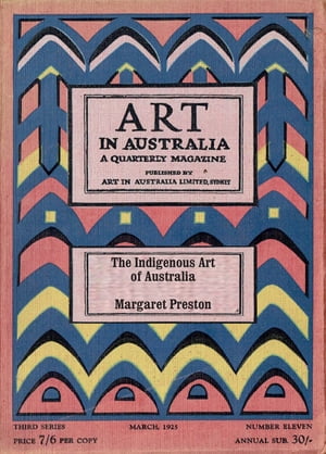 The Indigenous Art of Australia Art in Australia: A Quarterly Magazine【電子書籍】[ Margaret Preston ]