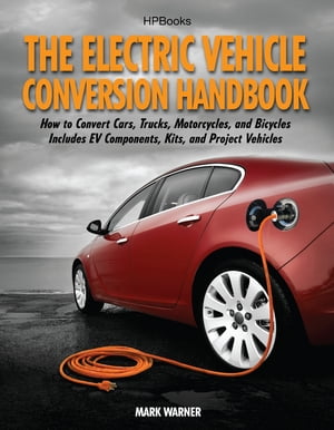 The Electric Vehicle Conversion Handbook HP1568