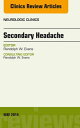 Secondary Headache, An Issue of Neurologic Clinics