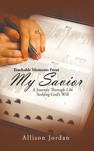 ŷKoboŻҽҥȥ㤨Teachable Moments from My Savior A Journey Through Life Seeking God's WillŻҽҡ[ Allison Jordan ]פβǤʤ1,144ߤˤʤޤ