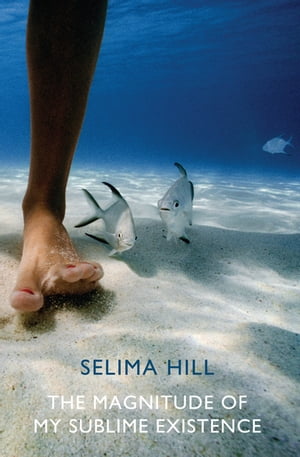 The Magnitude of My Sublime ExistenceŻҽҡ[ Selima Hill ]