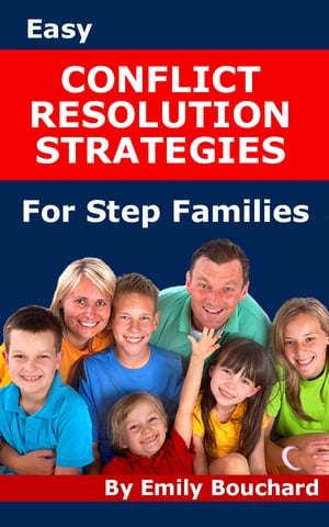 Easy Conflict Resolution Strategies for Step Families