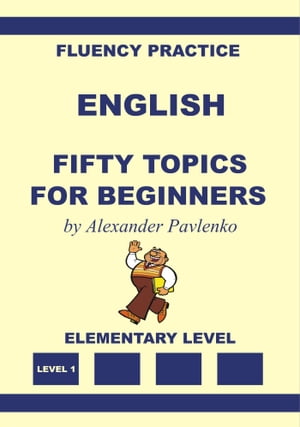 English, Fifty Topics for Beginners, Elementary Level