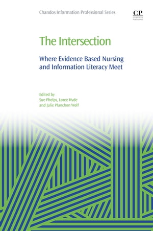 The Intersection Where Evidence Based Nursing and Information Literacy Meet【電子書籍】