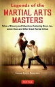 Legends of the Martial Arts Masters Tales of Bravery and Adventure Featuring Bru...