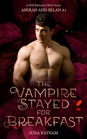 The Vampire Stayed for Breakfast: A MM Romance Short Story