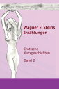 Wagner E. Steins Erz?hlungen II Erotische Kurzge