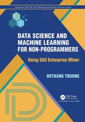 Data Science and Machine Learning for Non-Programmers