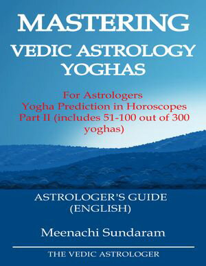 Mastering Vedic Astrology Yogas Part II (English)