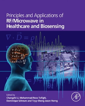 Principles and Applications of RF/Microwave in Healthcare and Biosensing