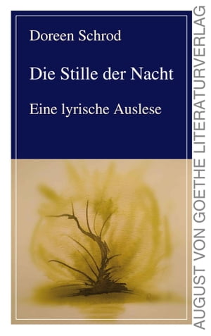 Die Stille der Nacht Eine lyrische Auslese【電子書籍】[ Doreen Schrod ]