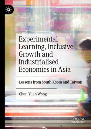 Experimental Learning, Inclusive Growth and Industrialised Economies in Asia