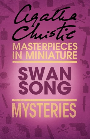 Swan Song: An Agatha Christie Short Story【電