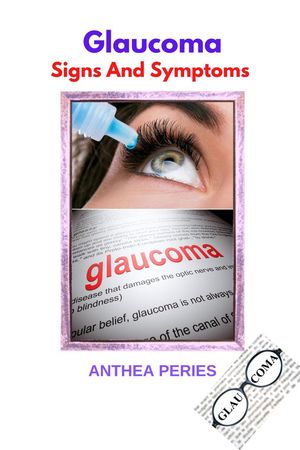 Glaucoma Signs And Symptoms Eye CareŻҽҡ[ Anthea Peries ]