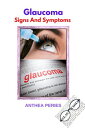 Glaucoma Signs And Symptoms Eye Care【電子書