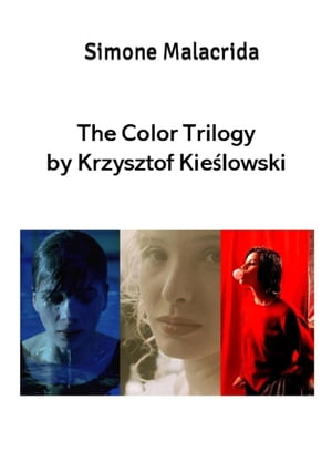 The Color Trilogy by Krzysztof Kieślowski