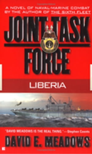 Joint Task Force: Liberia【電子書籍】[ David E. Meadows ]