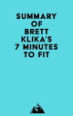 Summary of Brett Klika's 7 Minutes to Fit