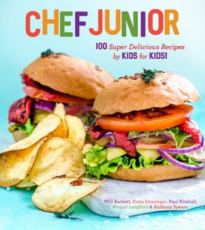 Chef Junior 100 Super Delicious Recipes by Kids for Kids!Żҽҡ[ Anthony Spears ]