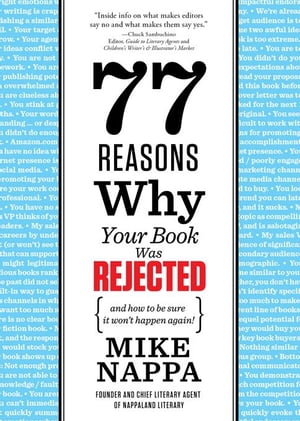 77 Reasons Why Your Book Was Rejected【電子書籍】[ Mike Nappa ]