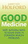 Good Medicine Safe, natural ways to solve over 75 common health problemsŻҽҡ[ Patrick Holford BSc, DipION, FBANT ]