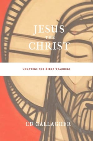 Jesus the Christ Chapters for Bible Teachers