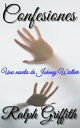 Confesiones Una novela de Johnny Walker【電子書籍】 Ralph Griffith